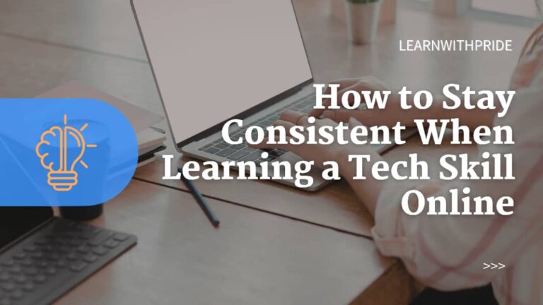 How to stay connsistent when learning a tech skill online